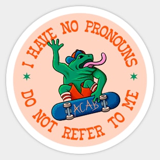 I Have No Pronouns Do Not Refer To Me - Funny Frog Activist Sticker